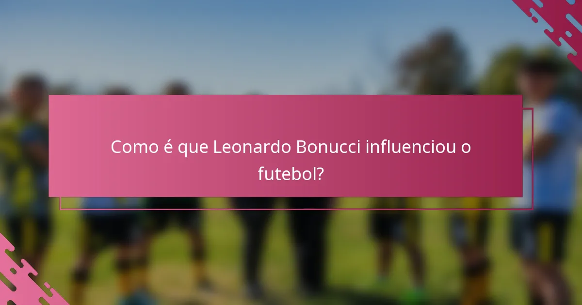 Como é que Leonardo Bonucci influenciou o futebol?