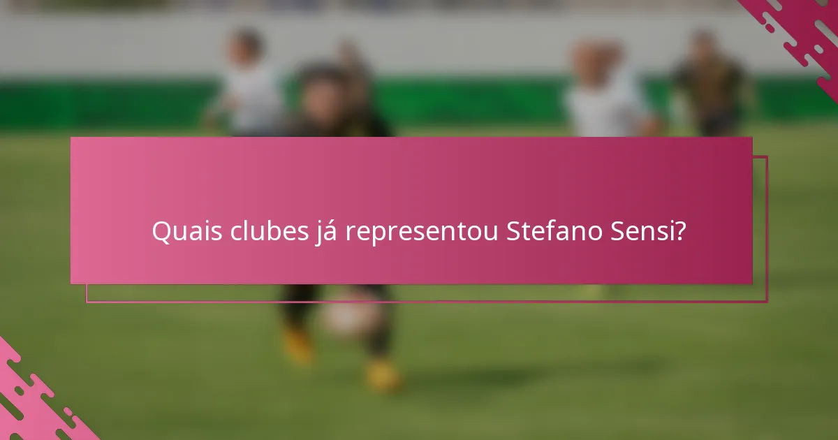 Quais clubes já representou Stefano Sensi?