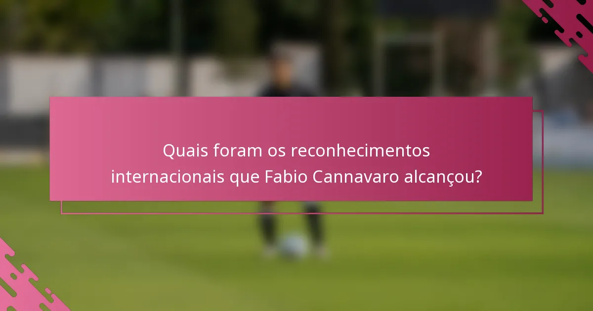 Quais foram os reconhecimentos internacionais que Fabio Cannavaro alcançou?