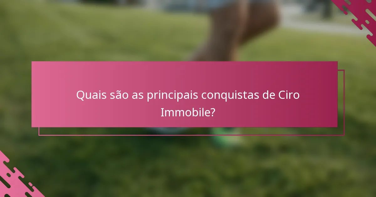 Quais são as principais conquistas de Ciro Immobile?