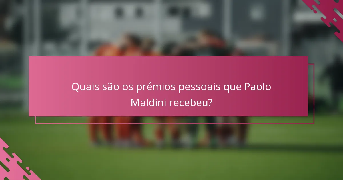 Quais são os prémios pessoais que Paolo Maldini recebeu?