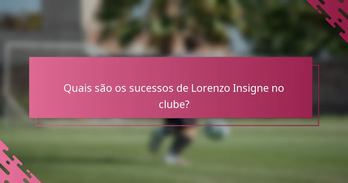 Quais são os sucessos de Lorenzo Insigne no clube?